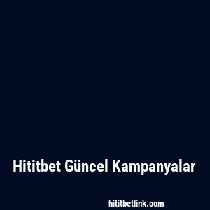 Hititbet Güncel Kampanyalar