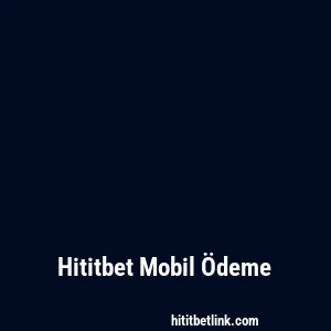Hititbet Mobil Ödeme
